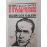 Da minha luta contra o Salazarismo e o Comunismo em Portugal - Henrique Galvão