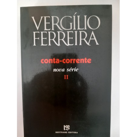 Conta-corrente II, nova série - Vergílio Ferreira