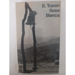 Rosa Blanca - B. Traven