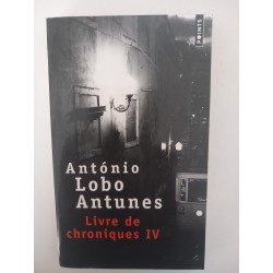 Livre de chroniques IV - António Lobo Antunes