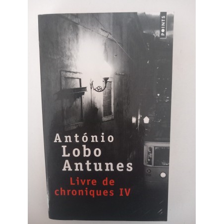 Livre de chroniques IV - António Lobo Antunes