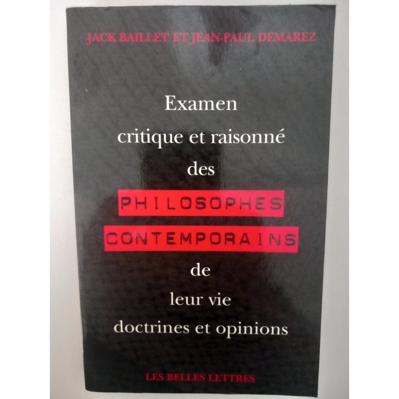 Examen critique et raisonné des philosophes contemporaines - Jack Baillet et Jean-Paul Demarez