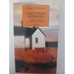Une femme vertueuse - Kaye Gibbons
