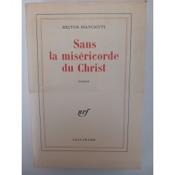 Sans la miséricorde du Christ - Hector Bianciotti