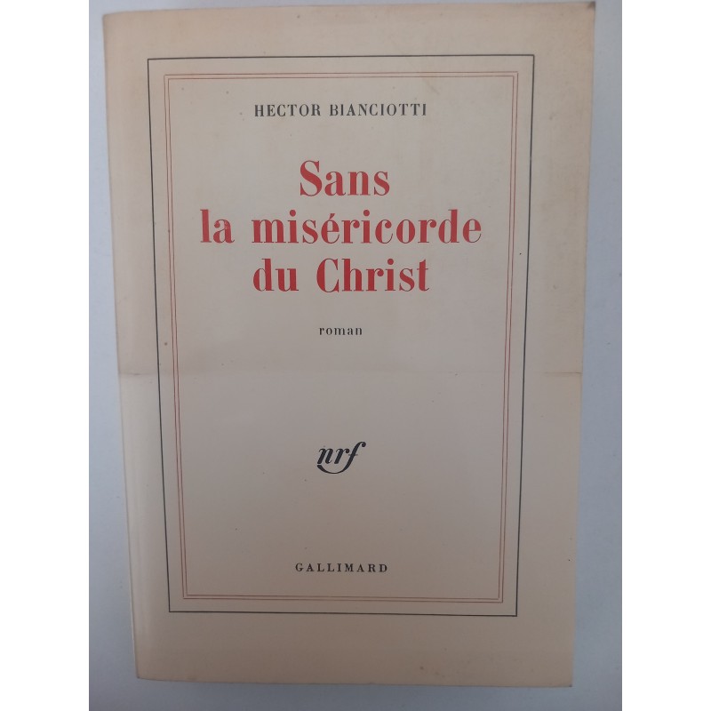 Sans la miséricorde du Christ - Hector Bianciotti