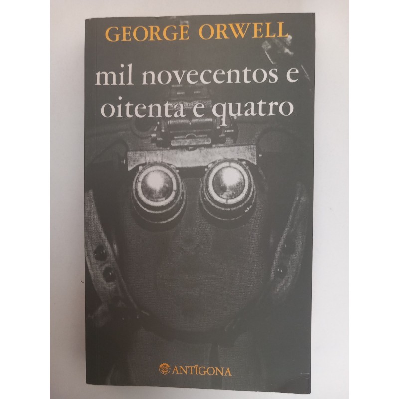 Mil novecentos e oitenta e quatro - George Orwell