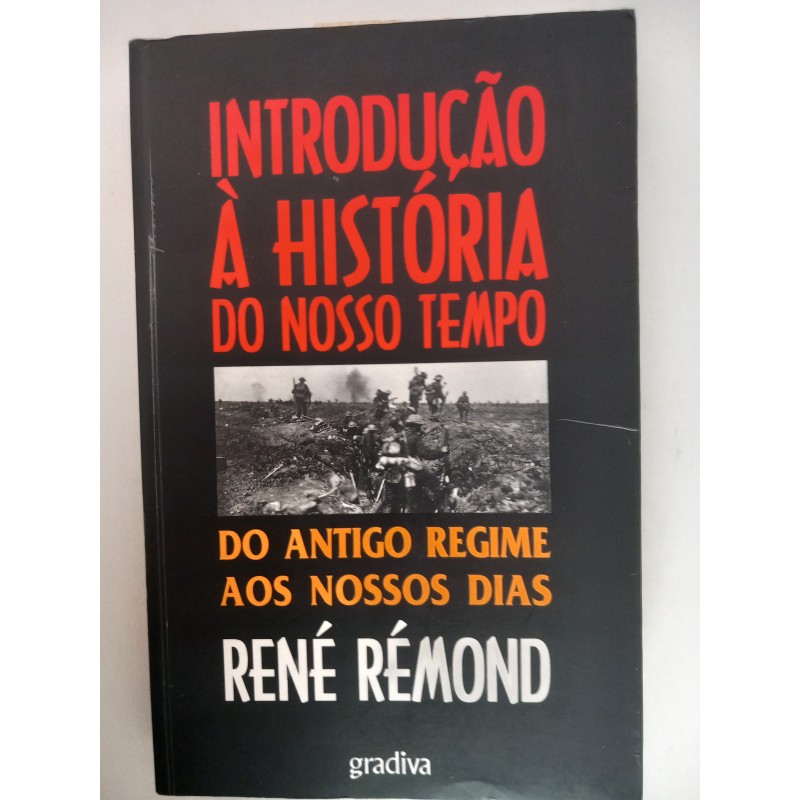 René Rémond - Introdução à História do nosso tempo