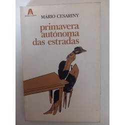Primavera autónoma das estradas - Mário Cesariny