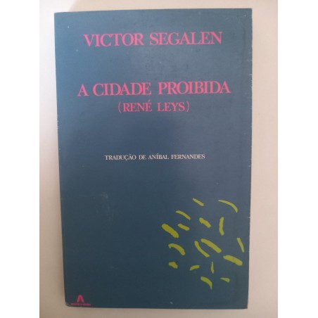 A cidade proibida (René Leys) - Victor Segalen