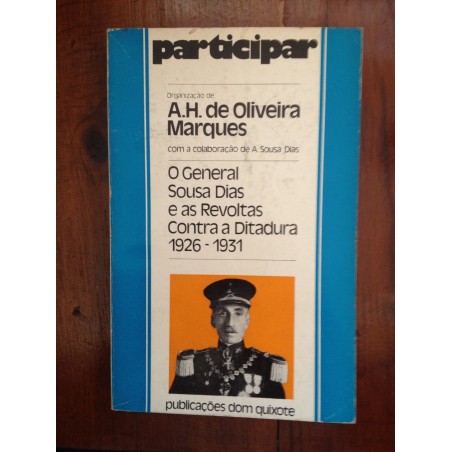 A. H. de Oliveira Marques - O General Sousa Dias e as revoltas contra a ditadura