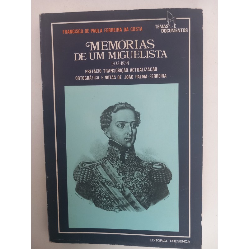 Memórias de um Miguelista - Francisco de Paula Ferreira da Costa