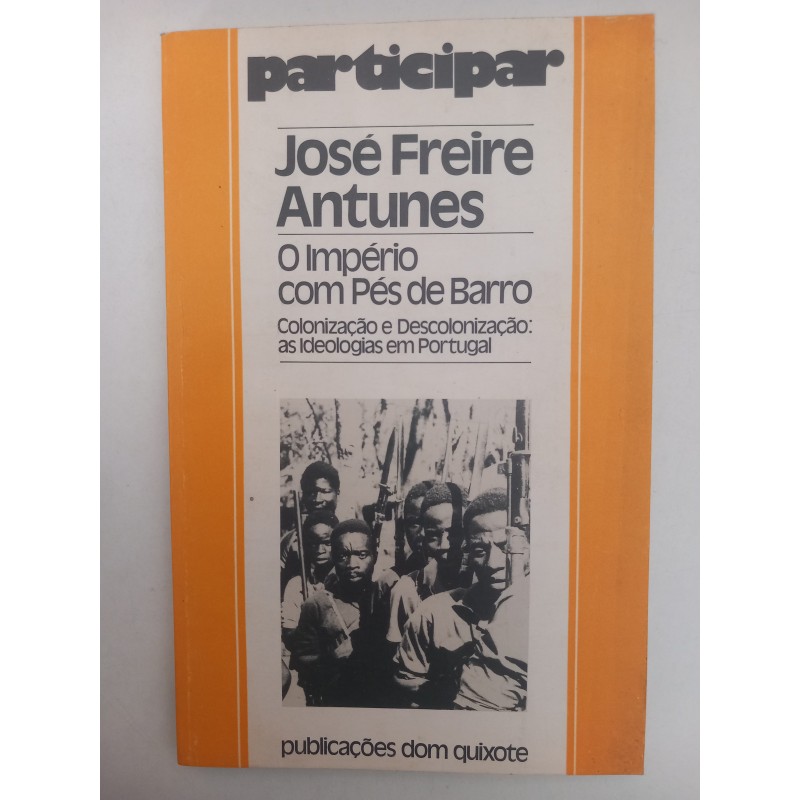 O Império com pés de barro - José Freire Antunes