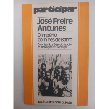 O Império com pés de barro - José Freire Antunes