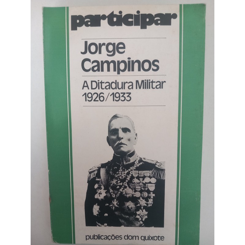A ditadura militar 1926-1933 - Jorge Campinos