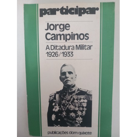 A ditadura militar 1926-1933 - Jorge Campinos