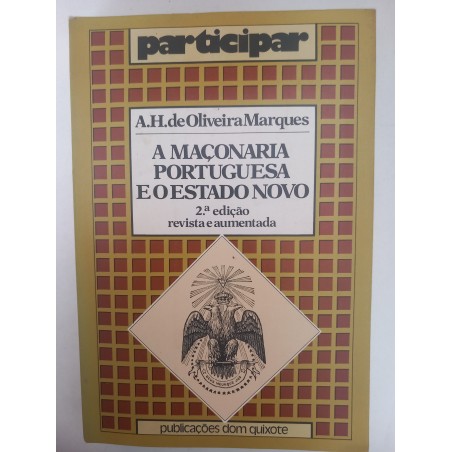 A Maçonaria Portuguesa e o Estado Novo - A. H. de Oliveira Marques
