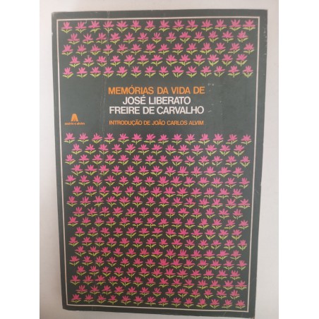 Memórias da vida de José Liberato Freire de Carvalho