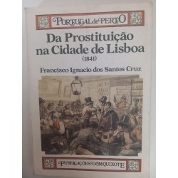 Francisco Ignacio dos Santos Cruz - Da Prostituição na Cidade de Lisboa (1841)