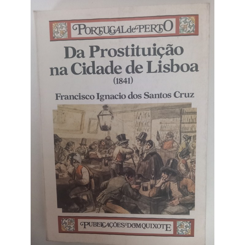 Francisco Ignacio dos Santos Cruz - Da Prostituição na Cidade de Lisboa (1841)