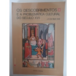 Os Descobrimentos e a problemática cultural do século XVI - J. S. da Silva Dias