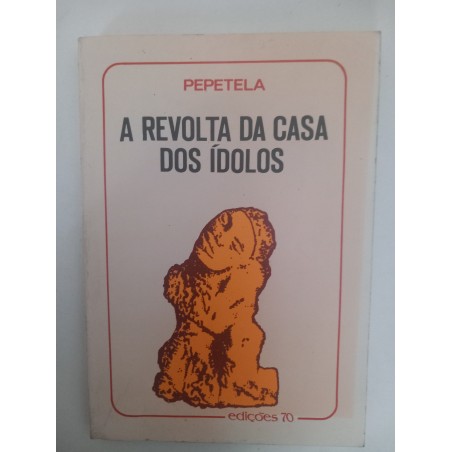 A revolta da casa dos ídolos - Pepetela