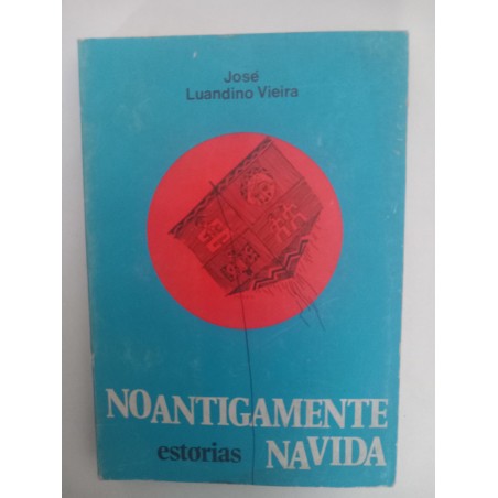 No antigamente da vida - José Luandino Vieira