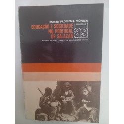 Educação e Sociedade no Portugal de Salazar - Maria Filomena Mónica