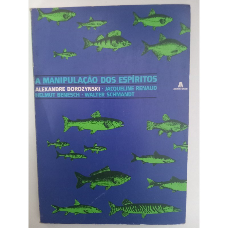 Alexandre Dorozynski (dir.) - A manipulação dos Espíritos