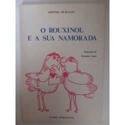 O rouxinol e a sua namorada - Sidónio Muralha