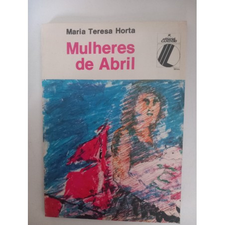 Mulheres de Abril - Maria Teresa Horta