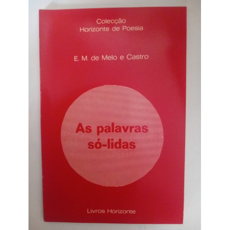 As palavras só-lidas - E. M. de Melo e Castro
