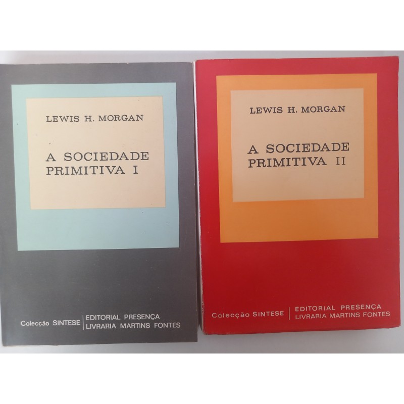 A Sociedade Primitiva (2 vols.) - Lewis H. Morgan