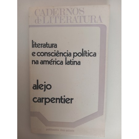 Literatura e consciência política na América Latina - Alejo Carpentier