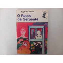 O Passo da Serpente - Baptista-Bastos
