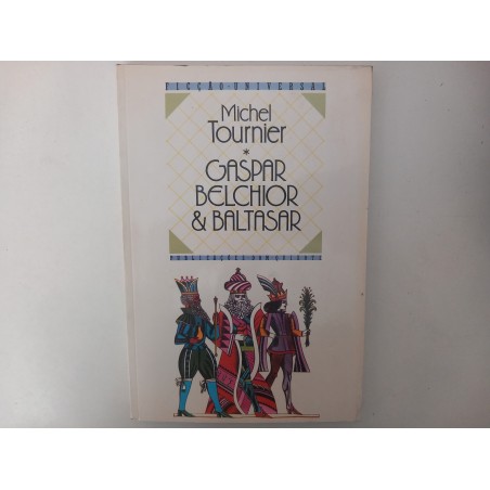 Gaspar Belchior & Baltasar - Michel Tournier