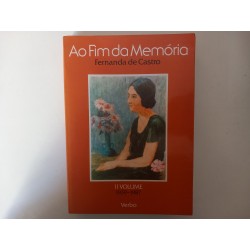 Ao fim da memória, II volume - Fernanda de Castro