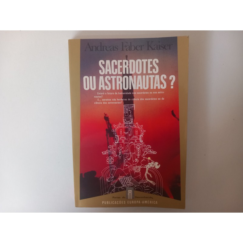 Sacerdotes ou astronautas? - Andreas Faber Kaiser