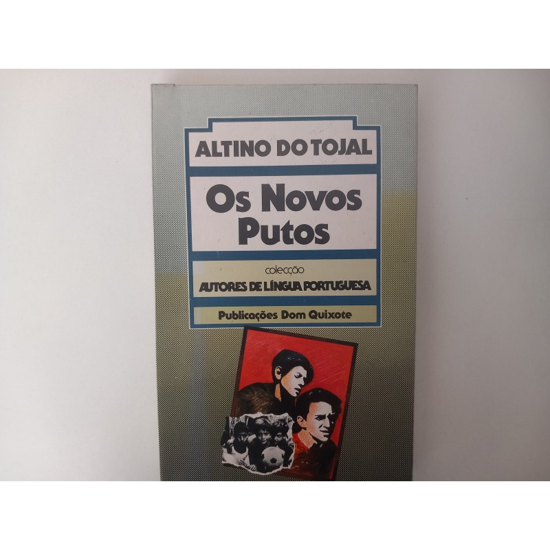 Os novos putos - Altino do Tojal [1.ª ed.]