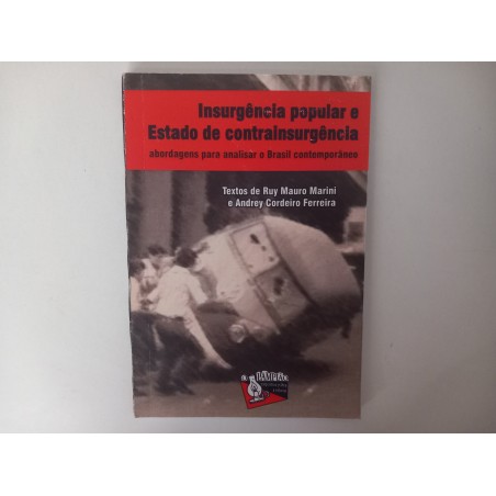 Insurgência popular e Estado de contrainsurgência - Ruy Mauro Marini e Andrey Cordeiro Ferreira