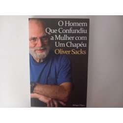 O homem que confundiu a mulher com um chapéu - Oliver Sacks