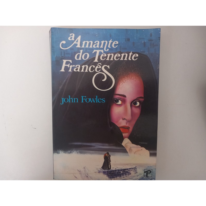 A amante do Tenente Francês - John Fowles