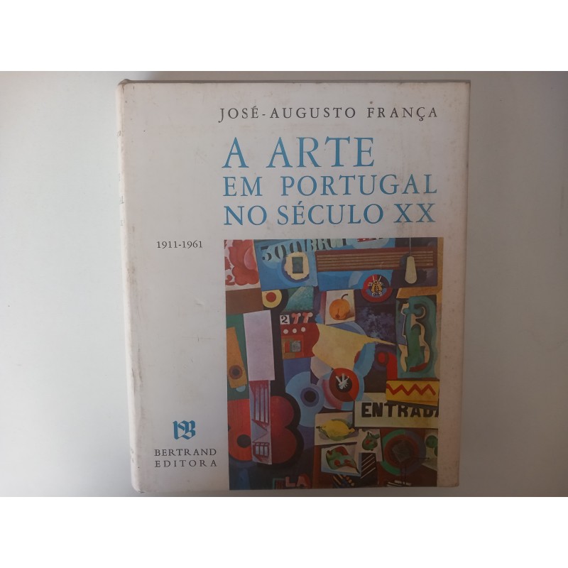 A Arte em Portugal no Século XX - José-Augusto França