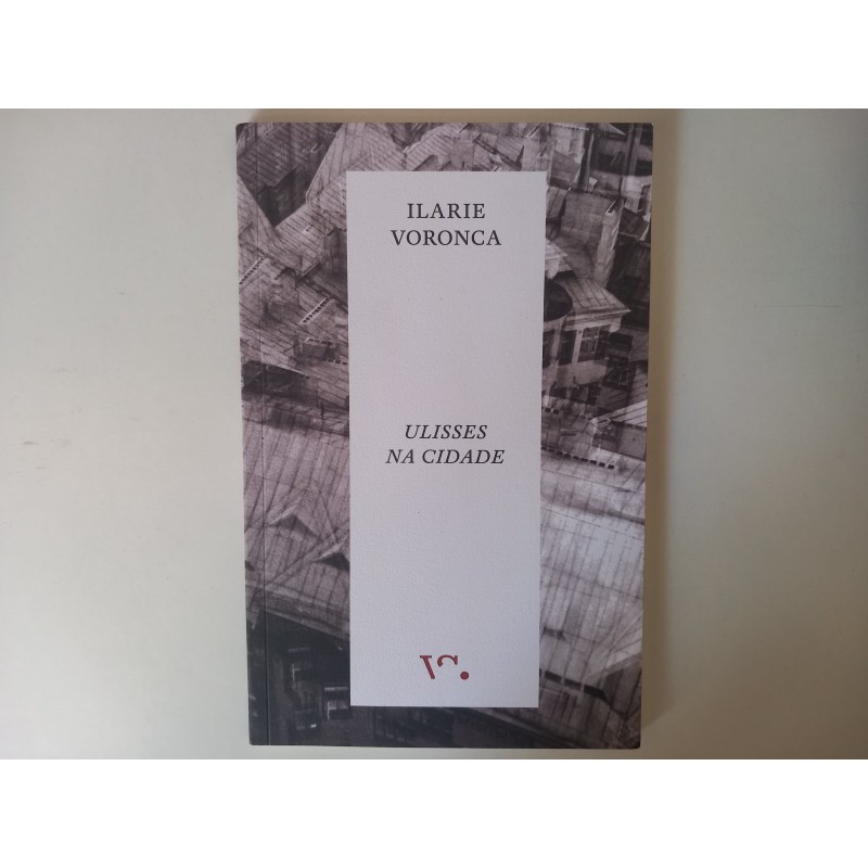 Ulisses na cidade - Ilarie Voronca