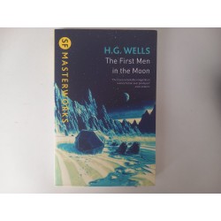 The first men in the moon - H. G. Wells
