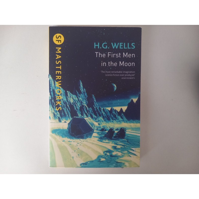 The first men in the moon - H. G. Wells