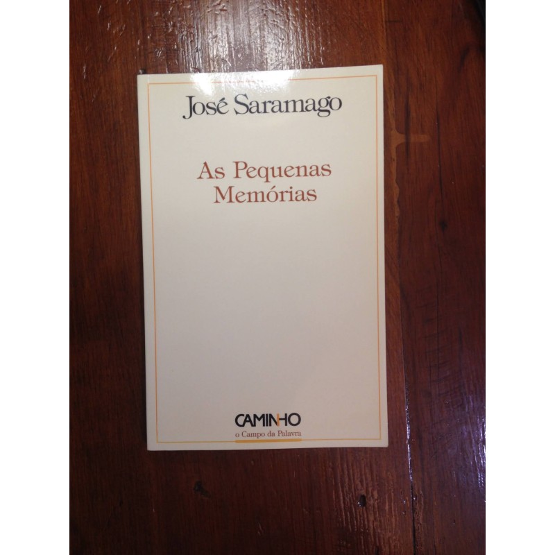 As pequenas memórias - José Saramago [1.ª ed.]