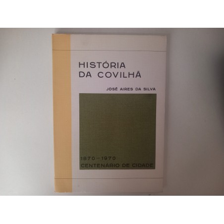 História da Covilhã - José Aires da Silva