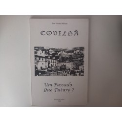Covilhã, um passado que futuro? - José Vicente Milhano