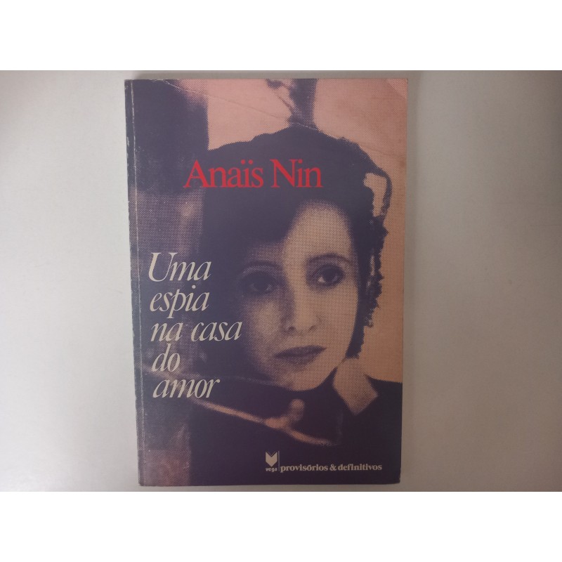 Uma espia na casa do amor - Anaïs Nin