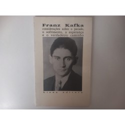 Considerações sobre o Pecado, o Sofrimento, a Esperança e o verdadeiro caminho - Franz Kafka